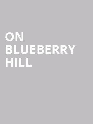 On Blueberry Hill at Trafalgar Studios 1